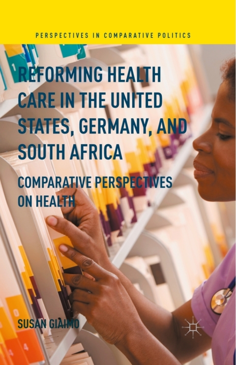 Cover image for book Reforming Health Care in the United States, Germany, and South Africa
