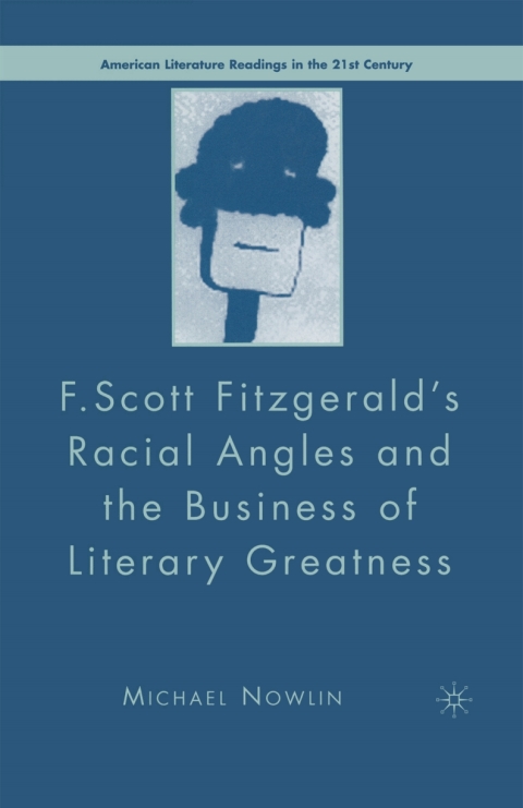 Cover image for book F.Scott Fitzgerald'S Racial Angles and the Business of Literary Greatness