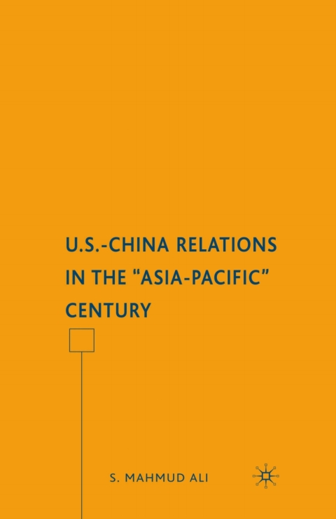 Cover image for book U.S.-China Relations in the "Asia-Pacific" Century
