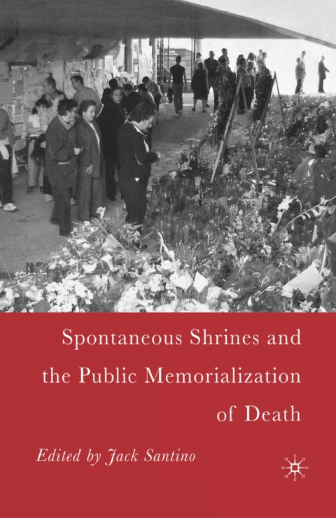 Cover image for book Spontaneous Shrines and the Public Memorialization of Death