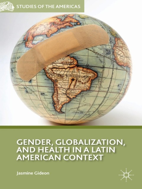 Cover image for book Gender, Globalization, and Health in a Latin American Context