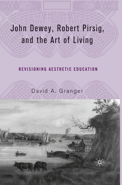 Cover image for book John Dewey, Robert Pirsig, and the Art of Living