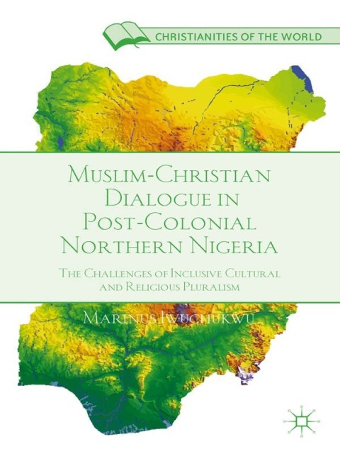 Cover image for book Muslim-Christian Dialogue in Post-Colonial Northern Nigeria