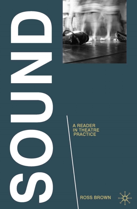 Sound: A Reader in Theatre Practice 