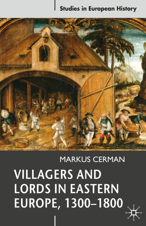 Cover image for book Villagers and Lords in Eastern Europe, 1300-1800