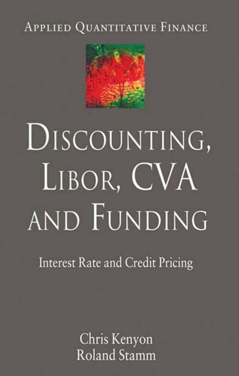 Cover image for book Discounting, LIBOR, CVA and Funding