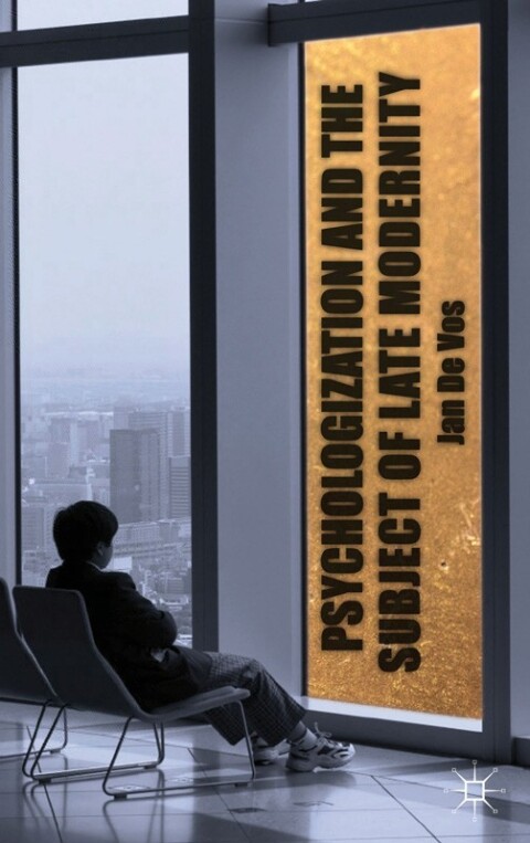 Cover image for book Psychologization and the Subject of Late Modernity