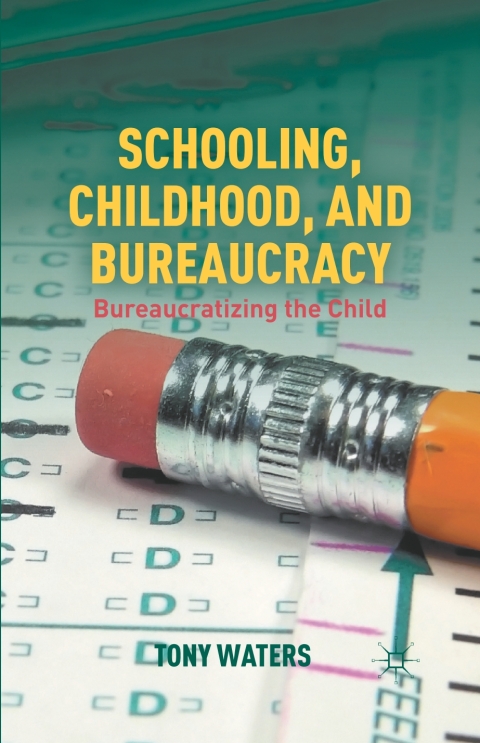 Cover image for book Schooling, Childhood, and Bureaucracy
