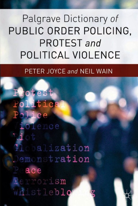 Cover image for book Palgrave Dictionary of Public Order Policing, Protest and Political Violence