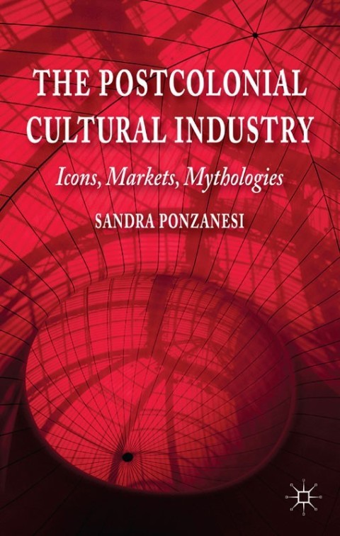 Cover image for book The Postcolonial Cultural Industry