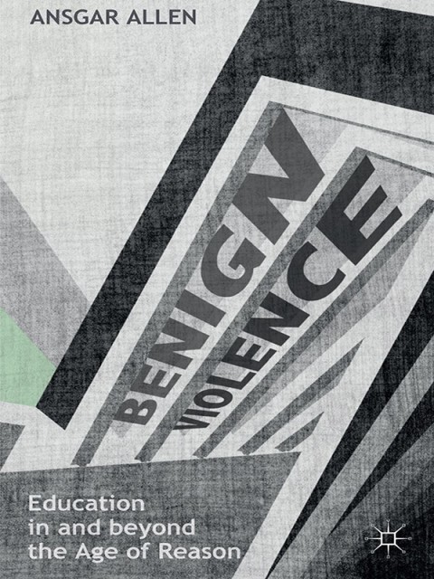 Cover image for book Benign Violence: Education in and beyond the Age of Reason
