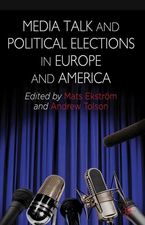 Cover image for book Media Talk and Political Elections in Europe and America