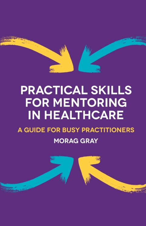 Cover image for book Practical Skills for Mentoring in Healthcare