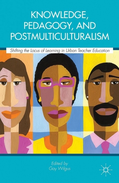 Cover image for book Knowledge, Pedagogy, and Postmulticulturalism