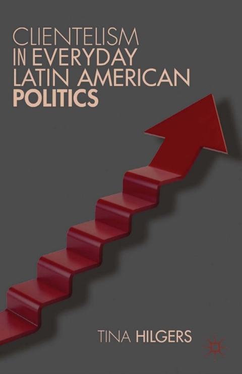 Cover image for book Clientelism in Everyday Latin American Politics
