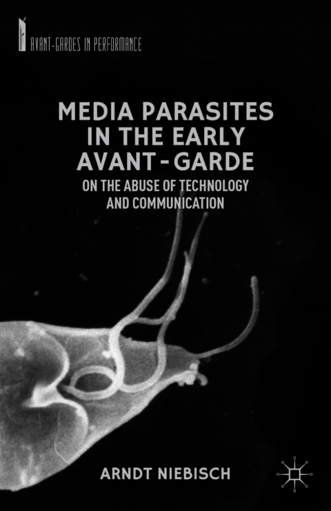 Cover image for book Media Parasites in the Early Avant-Garde