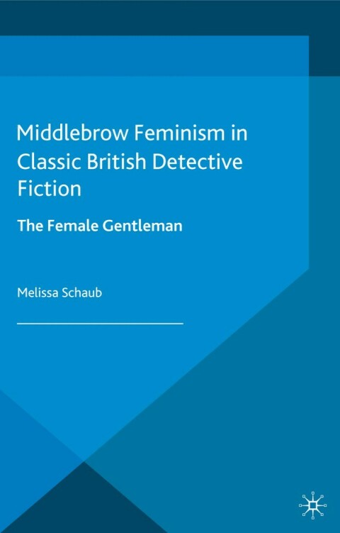 Cover image for book Middlebrow Feminism in Classic British Detective Fiction