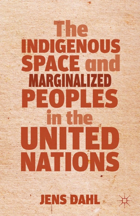 Cover image for book The Indigenous Space and Marginalized Peoples in the United Nations