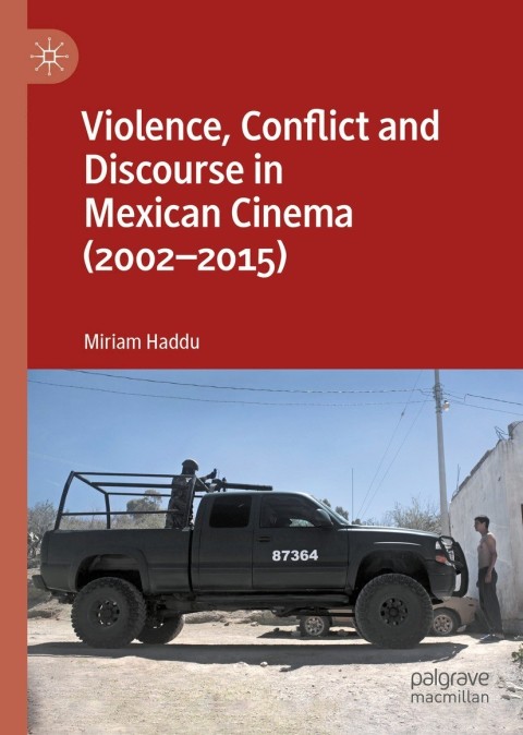 Cover image for book Violence, Conflict and Discourse in Mexican Cinema (2002-2015)