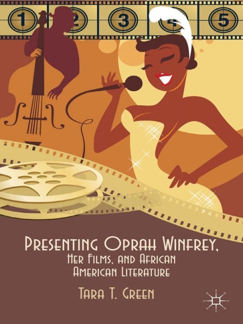 Cover image for book Presenting Oprah Winfrey, Her Films, and African American Literature
