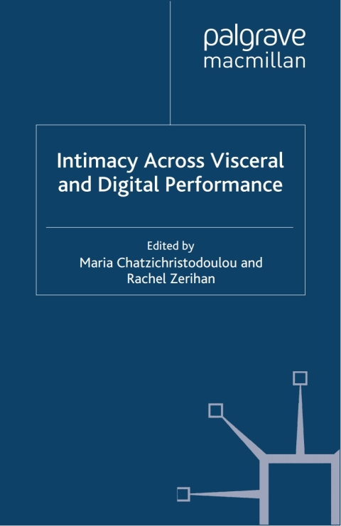 Cover image for book Intimacy Across Visceral and Digital Performance