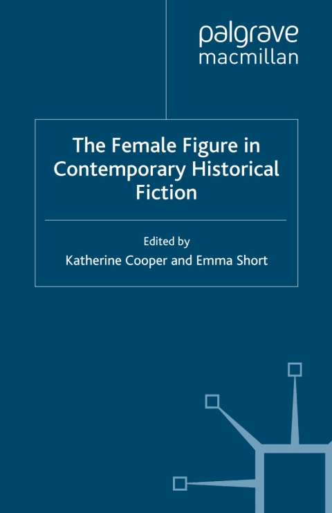 Cover image for book The Female Figure in Contemporary Historical Fiction