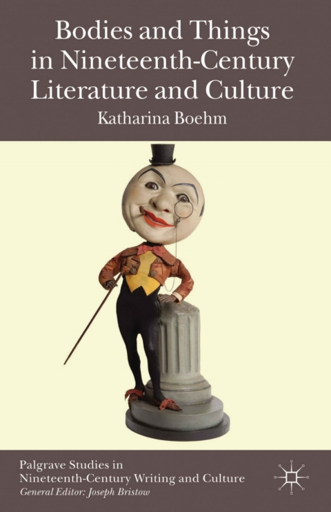 Cover image for book Bodies and Things in Nineteenth-Century Literature and Culture