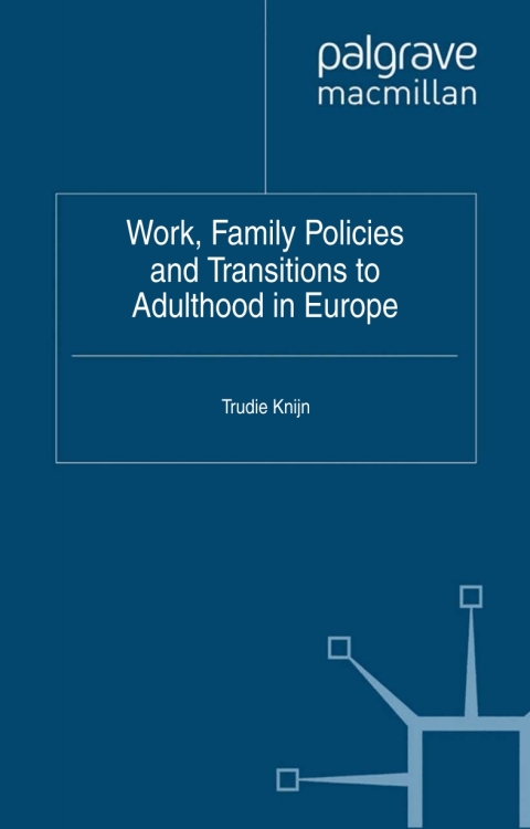 Cover image for book Work, Family Policies and Transitions to Adulthood in Europe