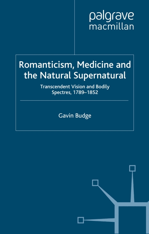 Cover image for book Romanticism, Medicine and the Natural Supernatural