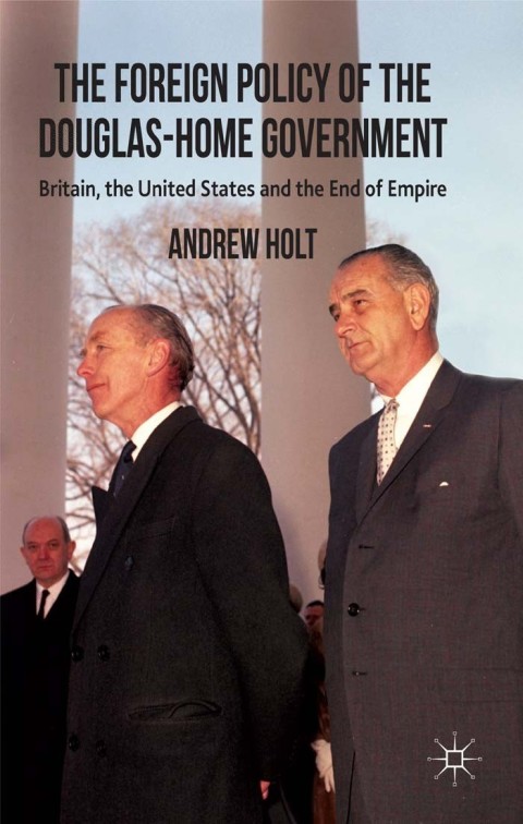 Cover image for book The Foreign Policy of the Douglas-Home Government
