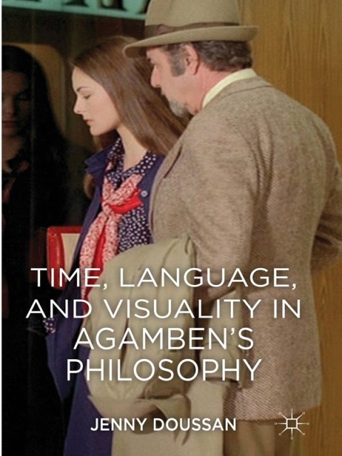 Cover image for book Time, Language, and Visuality in Agamben's Philosophy