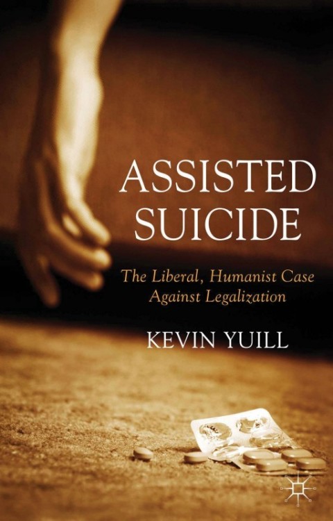 Cover image for book Assisted Suicide: The Liberal, Humanist Case Against Legalization