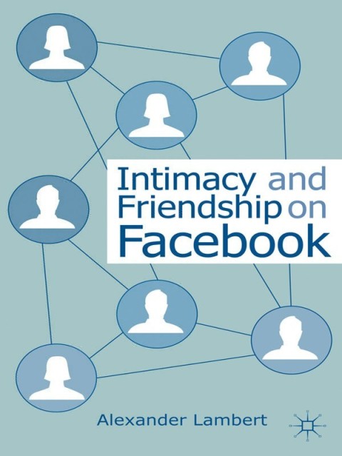 Cover image for book Intimacy and Friendship on Facebook
