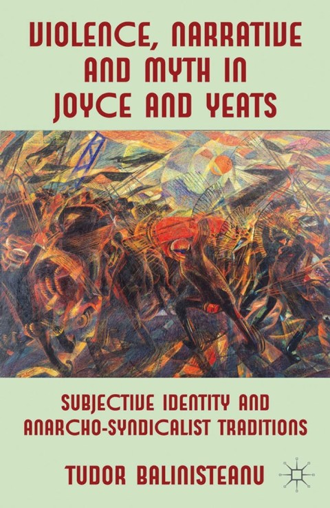 Cover image for book Violence, Narrative and Myth in Joyce and Yeats