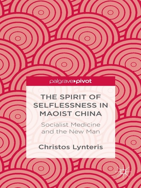 Cover image for book The Spirit of Selflessness in Maoist China