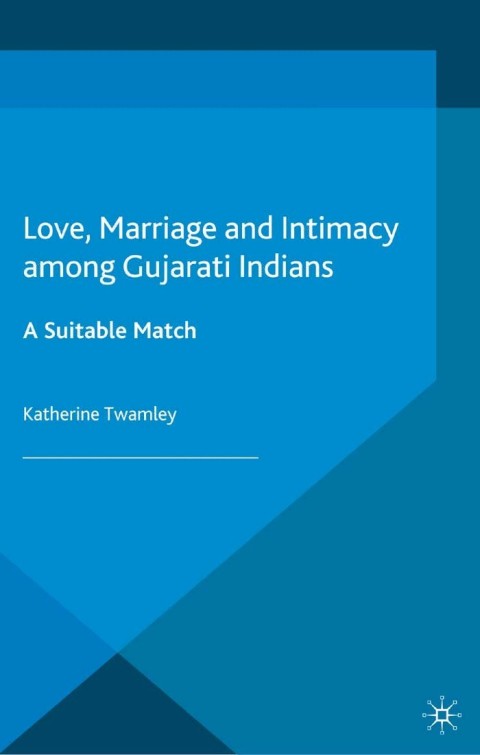 Cover image for book Love, Marriage and Intimacy among Gujarati Indians