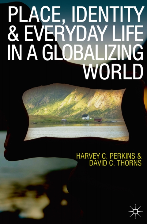 Place, Identity and Everyday Life in a Globalizing World 