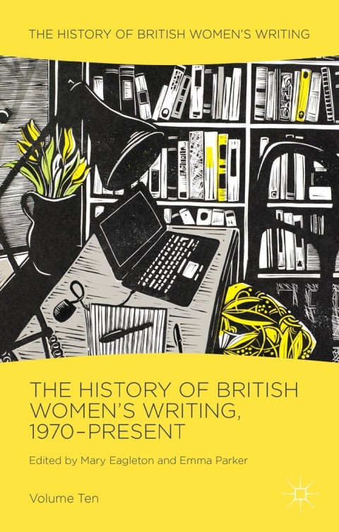 Cover image for book The History of British Women's Writing, 1970-Present