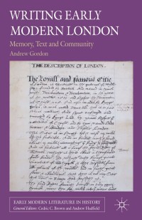 صورة الغلاف: Writing Early Modern London 9781137294913
