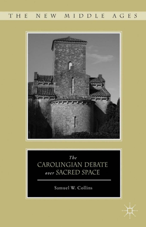 Cover image for book The Carolingian Debate over Sacred Space
