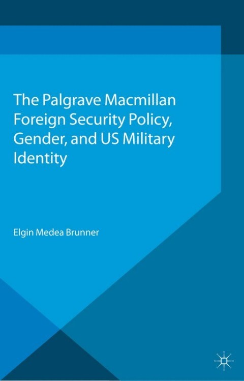 Cover image for book Foreign Security Policy, Gender, and US Military Identity