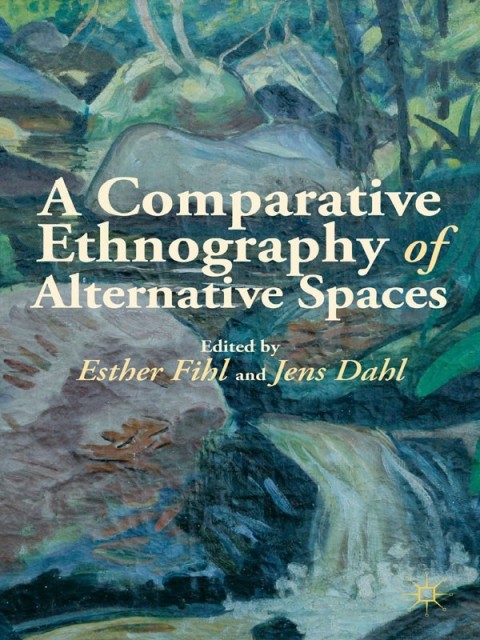 Cover image for book A Comparative Ethnography of Alternative Spaces