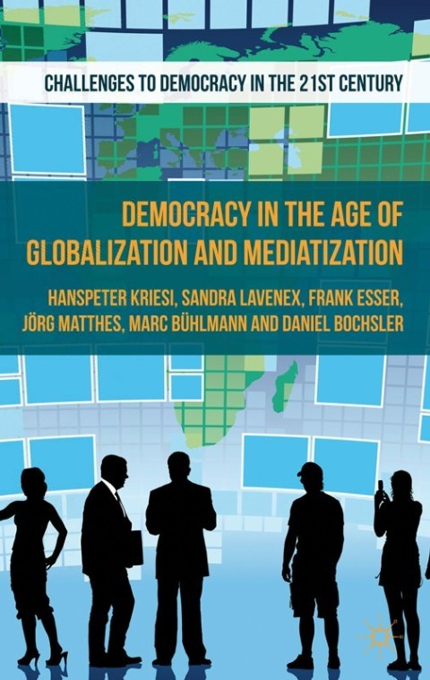 Cover image for book Democracy in the Age of Globalization and Mediatization