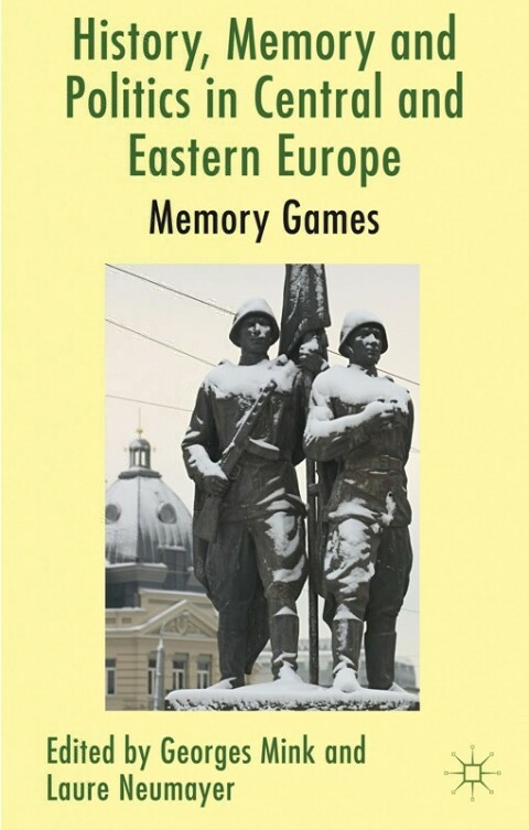 Cover image for book History, Memory and Politics in Central and Eastern Europe