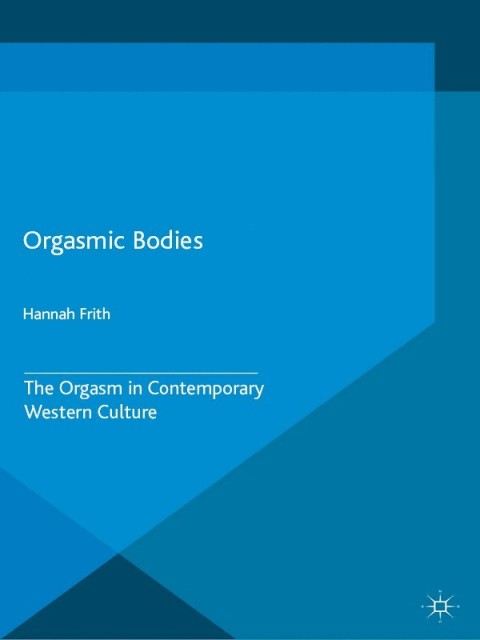 Cover image for book Orgasmic Bodies