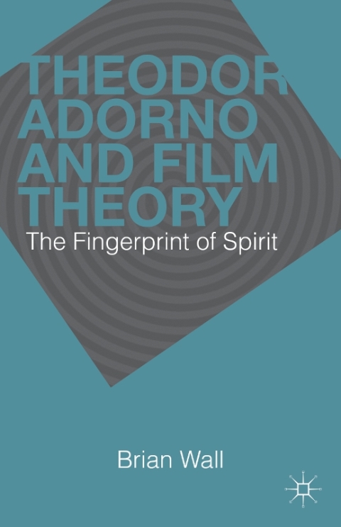 Cover image for book Theodor Adorno and Film Theory