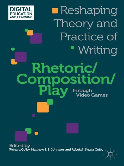 Cover image for book Rhetoric/Composition/Play through Video Games