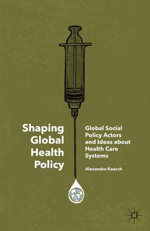Cover image for book Shaping Global Health Policy