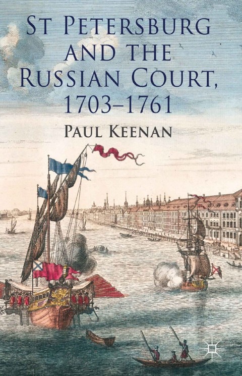 Cover image for book St Petersburg and the Russian Court, 1703-1761