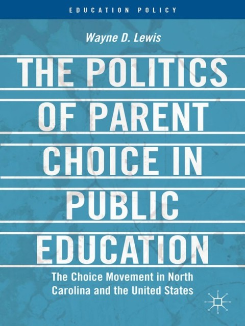 Cover image for book The Politics of Parent Choice in Public Education